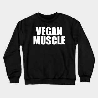 Vegan Muscle Fitness (Vegan Gym Workout) Crewneck Sweatshirt
